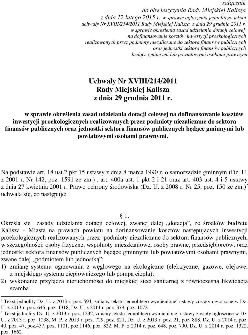 sektora finansów publicznych będące gminnymi lub powiatowymi osobami prawnymi Uchwały Nr XVIII/214/2011 Rady Miejskiej Kalisza z dnia 29 grudnia 2011 r.