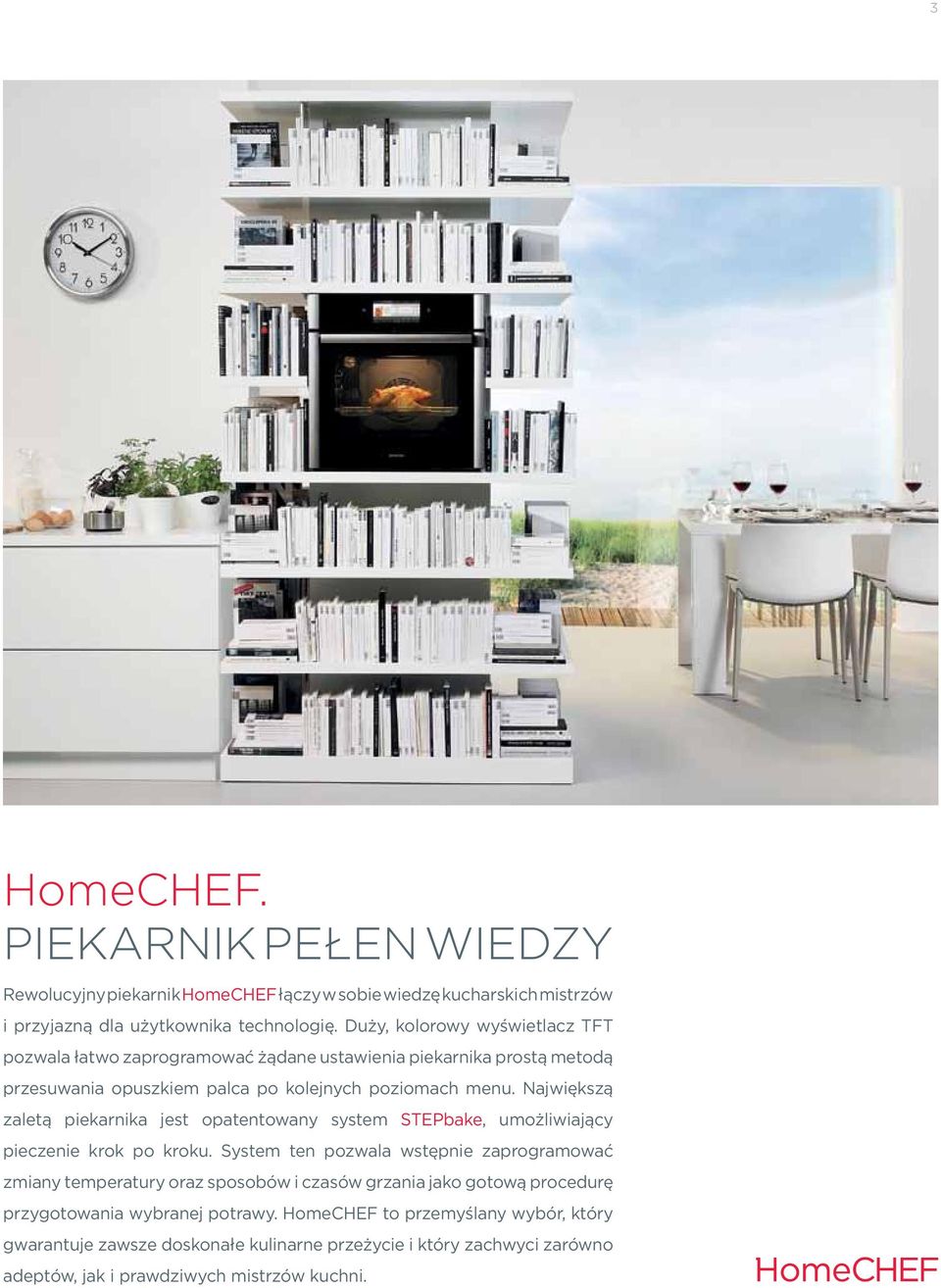 Największą zaletą piekarnika jest opatentowany system STEPbake, umożliwiający pieczenie krok po kroku.