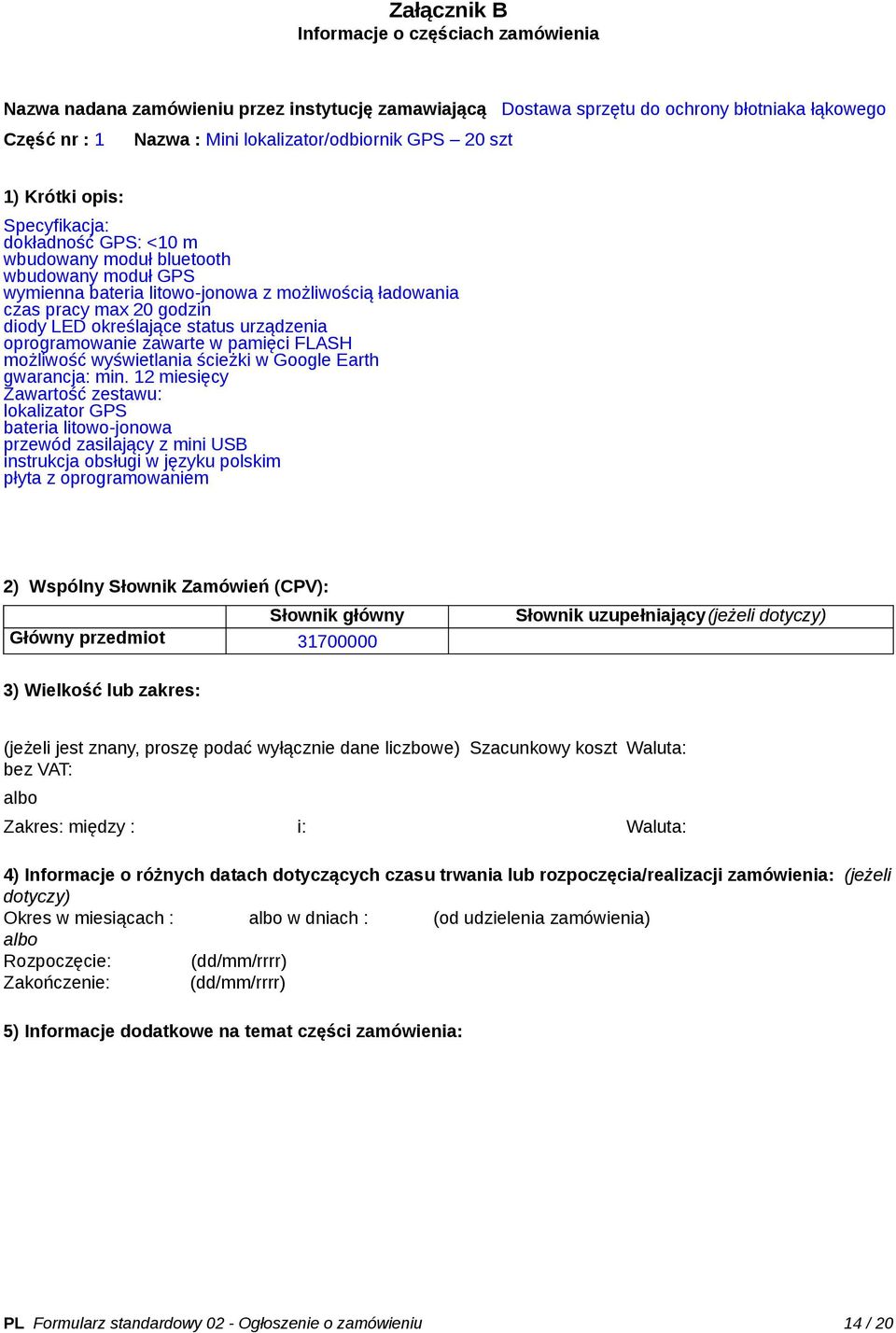 określające status urządzenia oprogramowanie zawarte w pamięci FLASH możliwość wyświetlania ścieżki w Google Earth gwarancja: min.