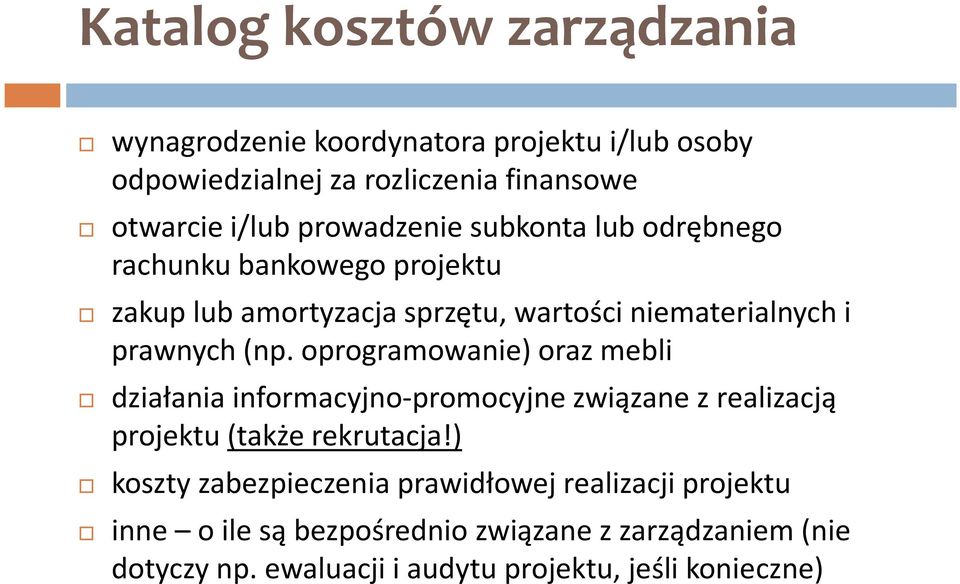 oprogramowanie) oraz mebli działania informacyjno-promocyjne związane z realizacją projektu (także rekrutacja!