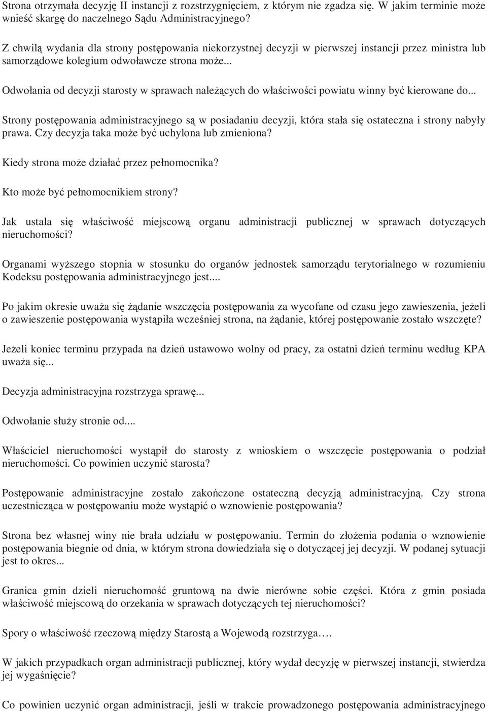 .. Odwołania od decyzji starosty w sprawach naleŝących do właściwości powiatu winny być kierowane do.