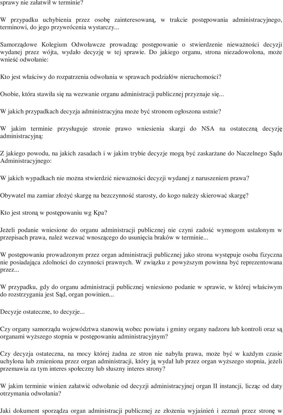 Do jakiego organu, strona niezadowolona, moŝe wnieść odwołanie: Kto jest właściwy do rozpatrzenia odwołania w sprawach podziałów nieruchomości?