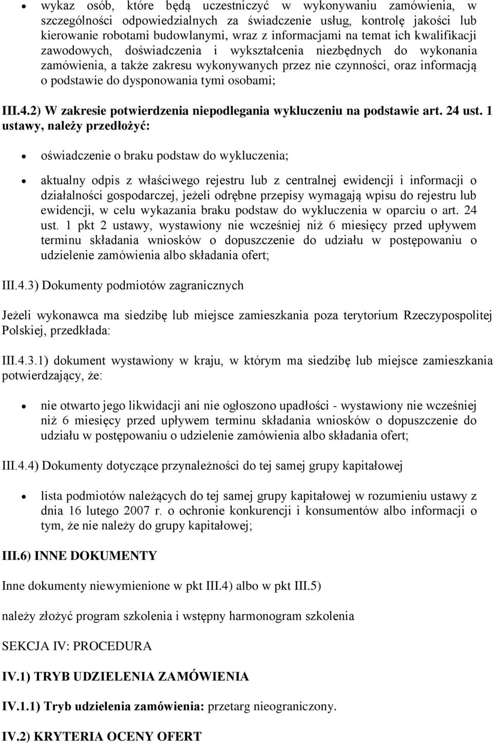 osobami; III.4.2) W zakresie potwierdzenia niepodlegania wykluczeniu na podstawie art. 24 ust.