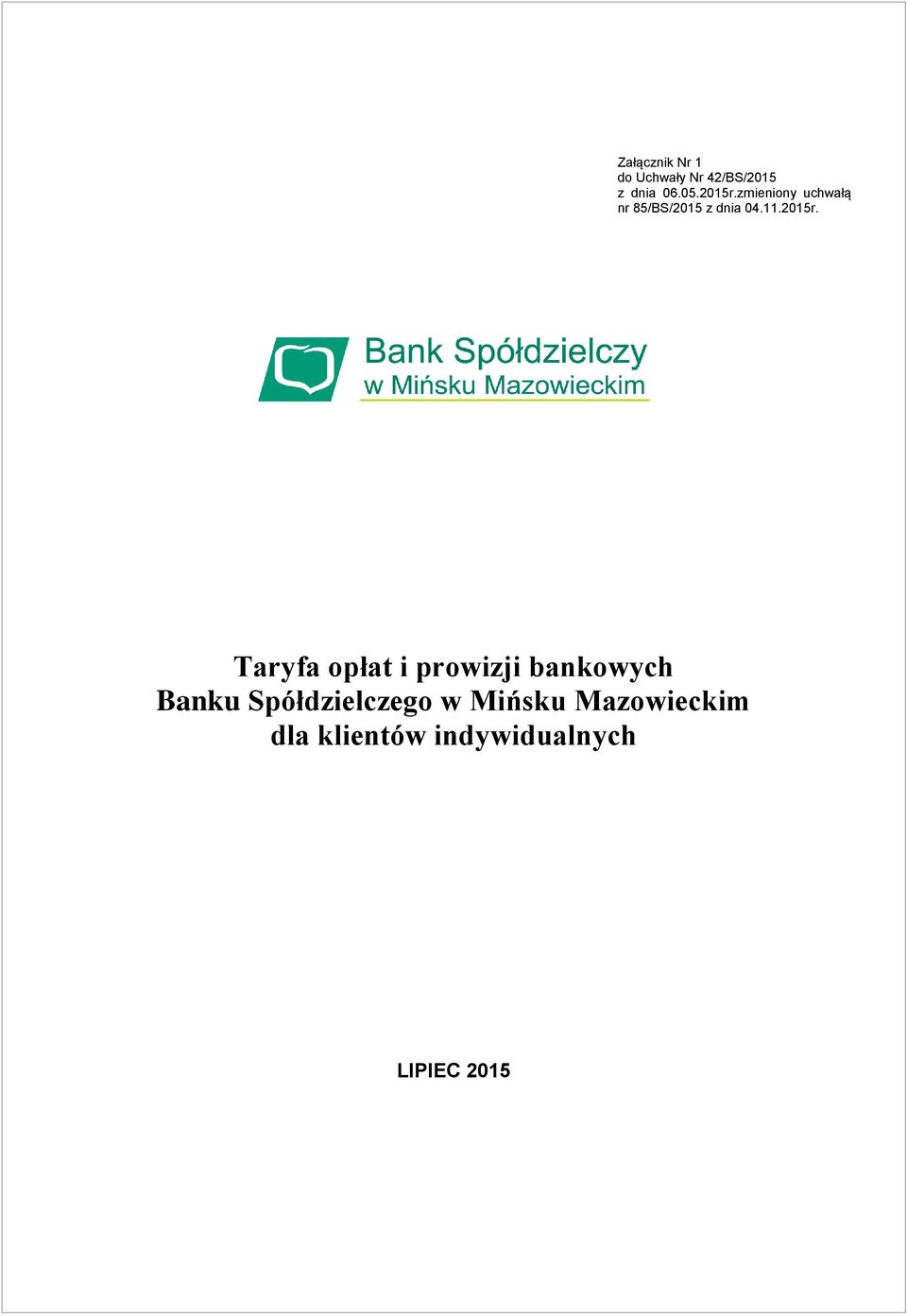 zmieniony uchwałą nr 85/BS/2015 z dnia 04.11.