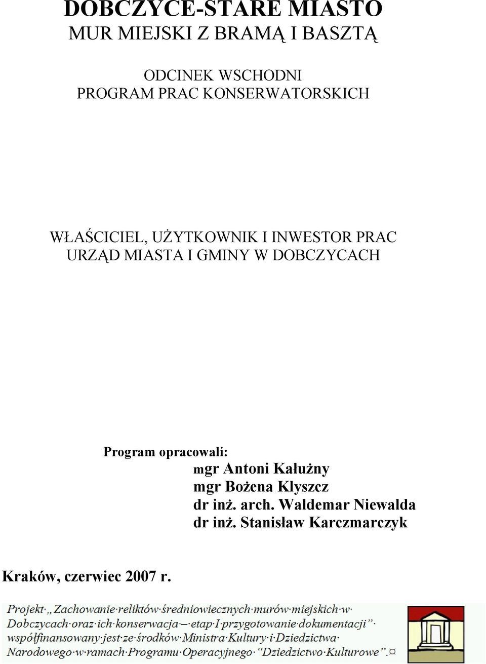 GMINY W DOBCZYCACH Program opracowali: mgr Antoni Kałużny mgr Bożena Klyszcz