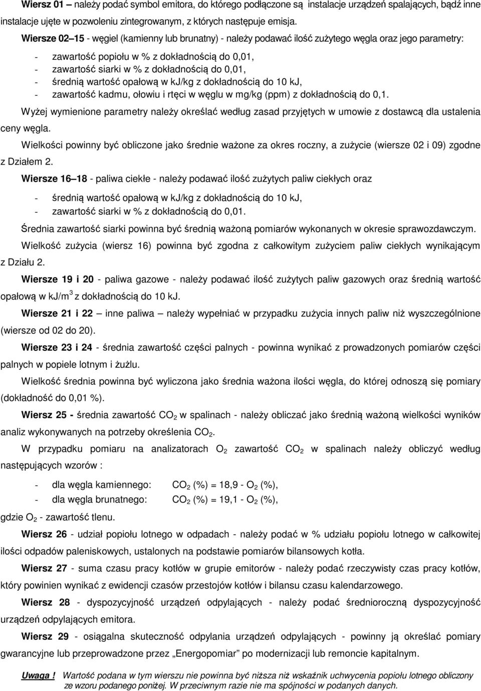 0,01, - średnią wartość opałową w kj/kg z dokładnością do 10 kj, - zawartość kadmu, ołowiu i rtęci w węglu w mg/kg (ppm) z dokładnością do 0,1.