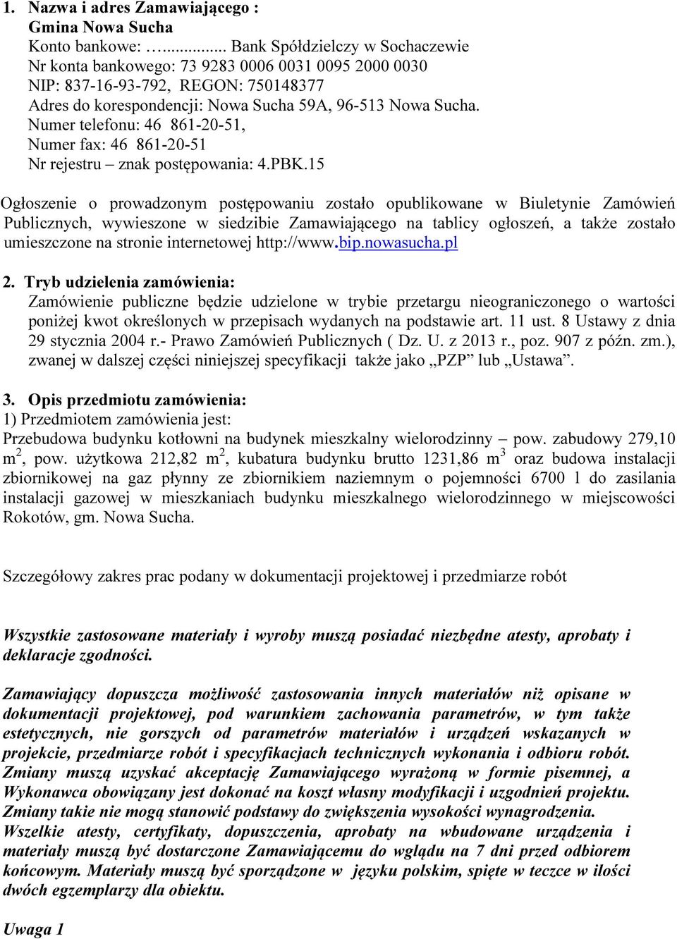 Numer telefonu: 46 861-20-51, Numer fax: 46 861-20-51 Nr rejestru znak postępowania: 4.PBK.