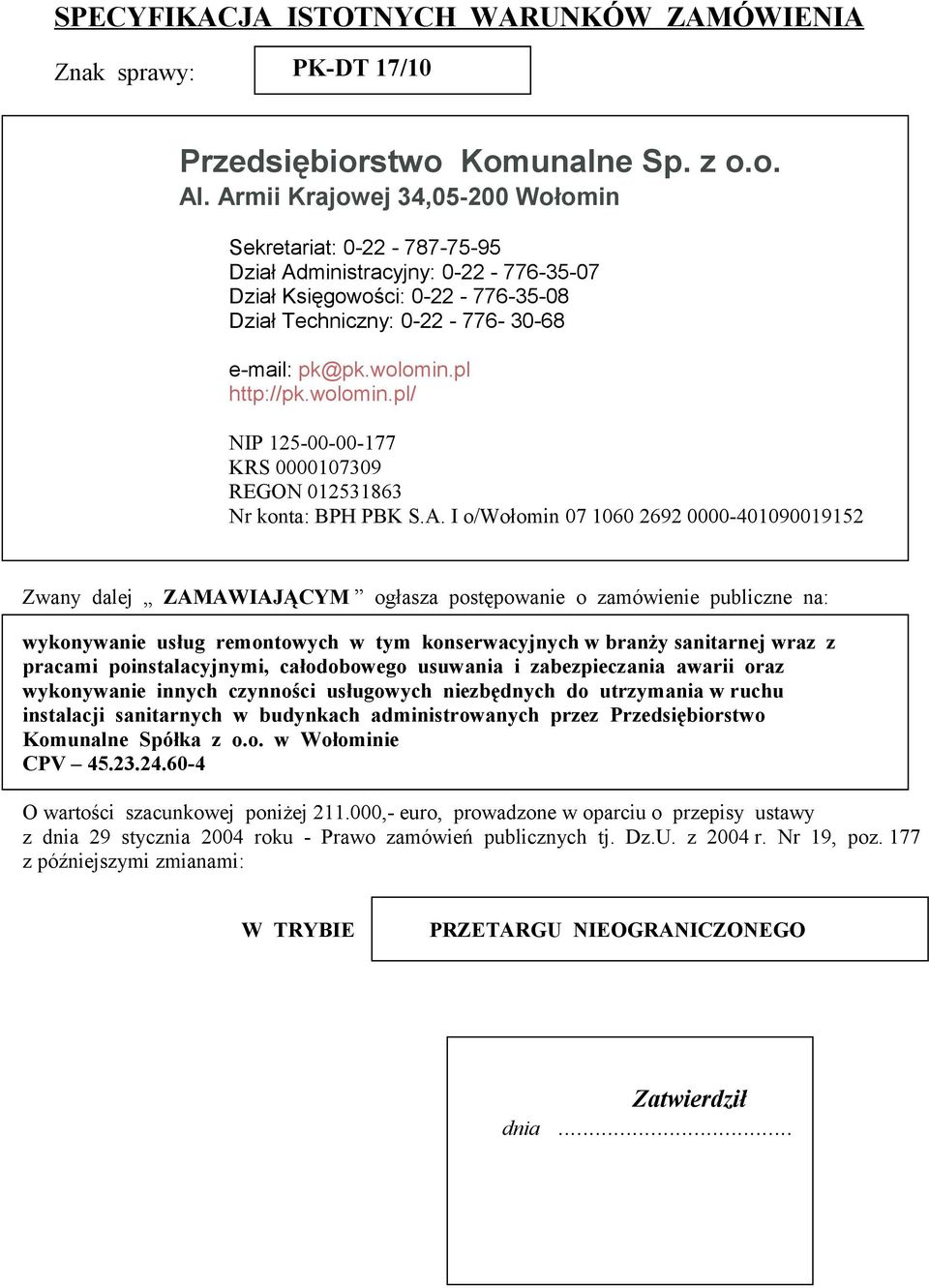 pl http://pk.wolomin.pl/ NIP 125-00-00-177 KRS 0000107309 REGON 012531863 Nr konta: BPH PBK S.A.