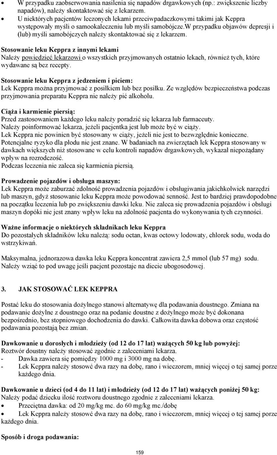 w przypadku objawów depresji i (lub) myśli samobójczych należy skontaktować się z lekarzem.