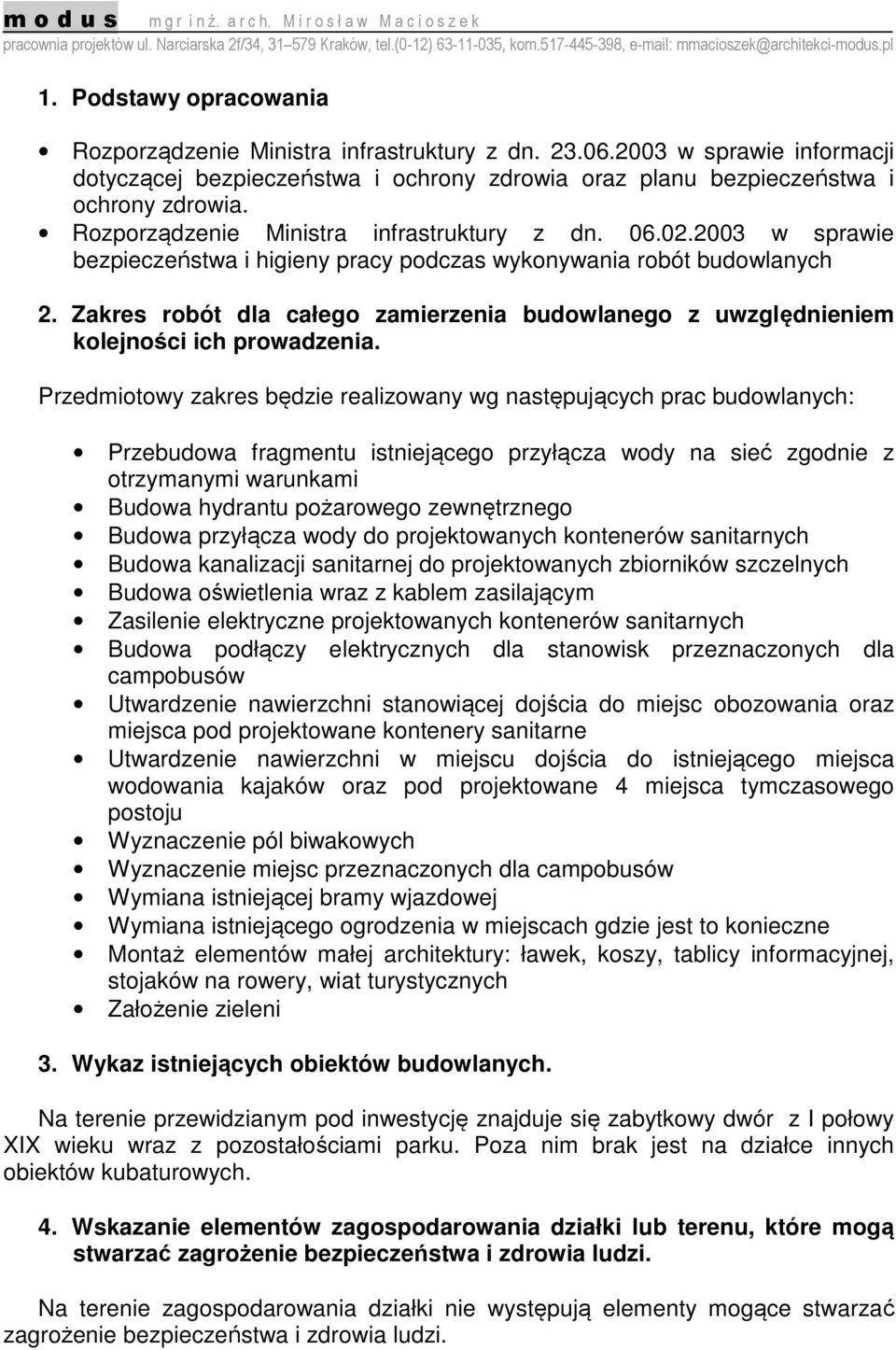 Zakres robót dla całego zamierzenia budowlanego z uwzględnieniem kolejności ich prowadzenia.