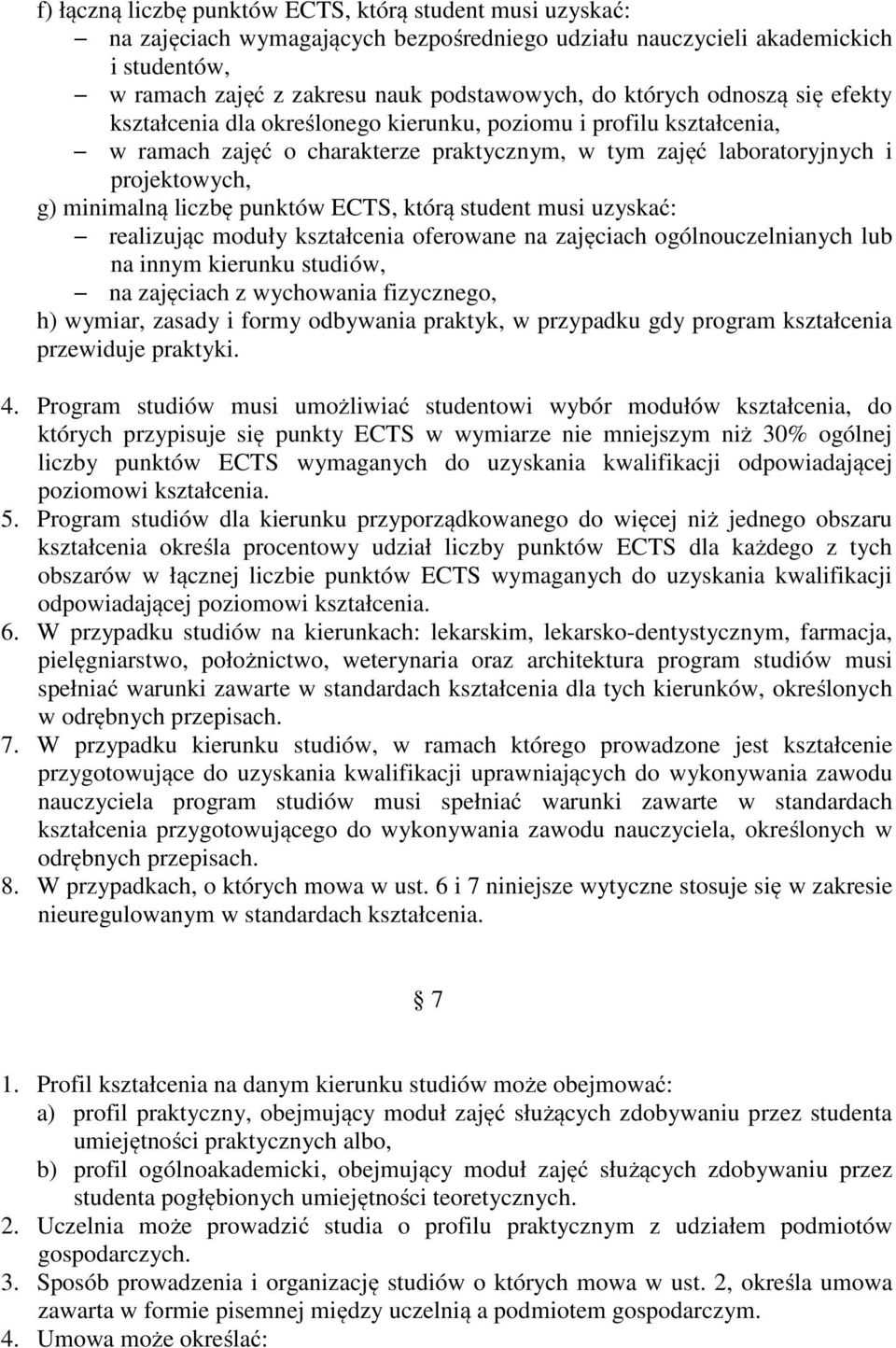 liczbę punktów ECTS, którą student musi uzyskać: realizując moduły kształcenia oferowane na zajęciach ogólnouczelnianych lub na innym kierunku studiów, na zajęciach z wychowania fizycznego, h)