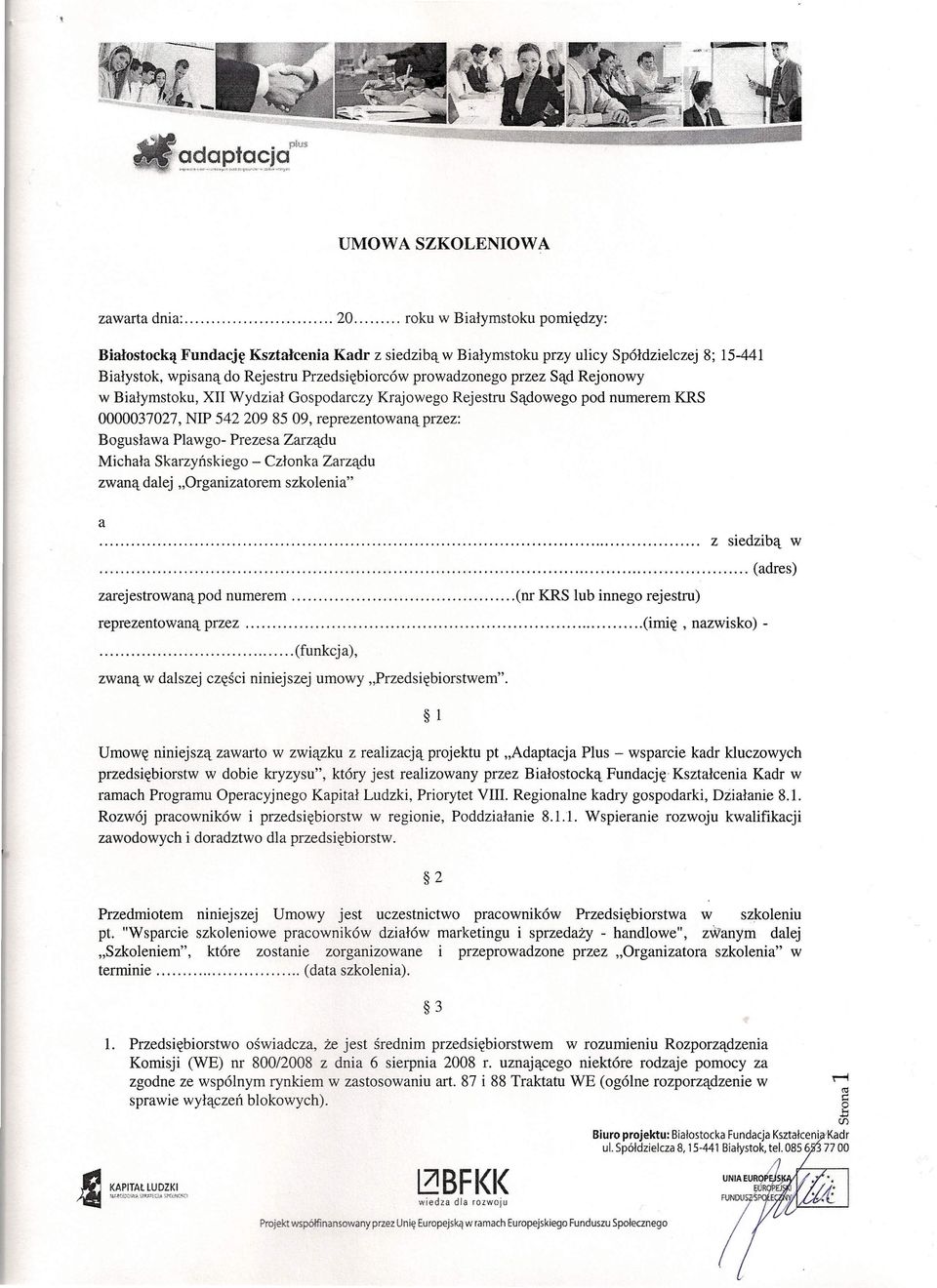 Prezesa Zarządu Michała Skarzyńskiego - Członka Zarządu zwaną dalej "Organizatorem szkolenia" a z siedzibą.