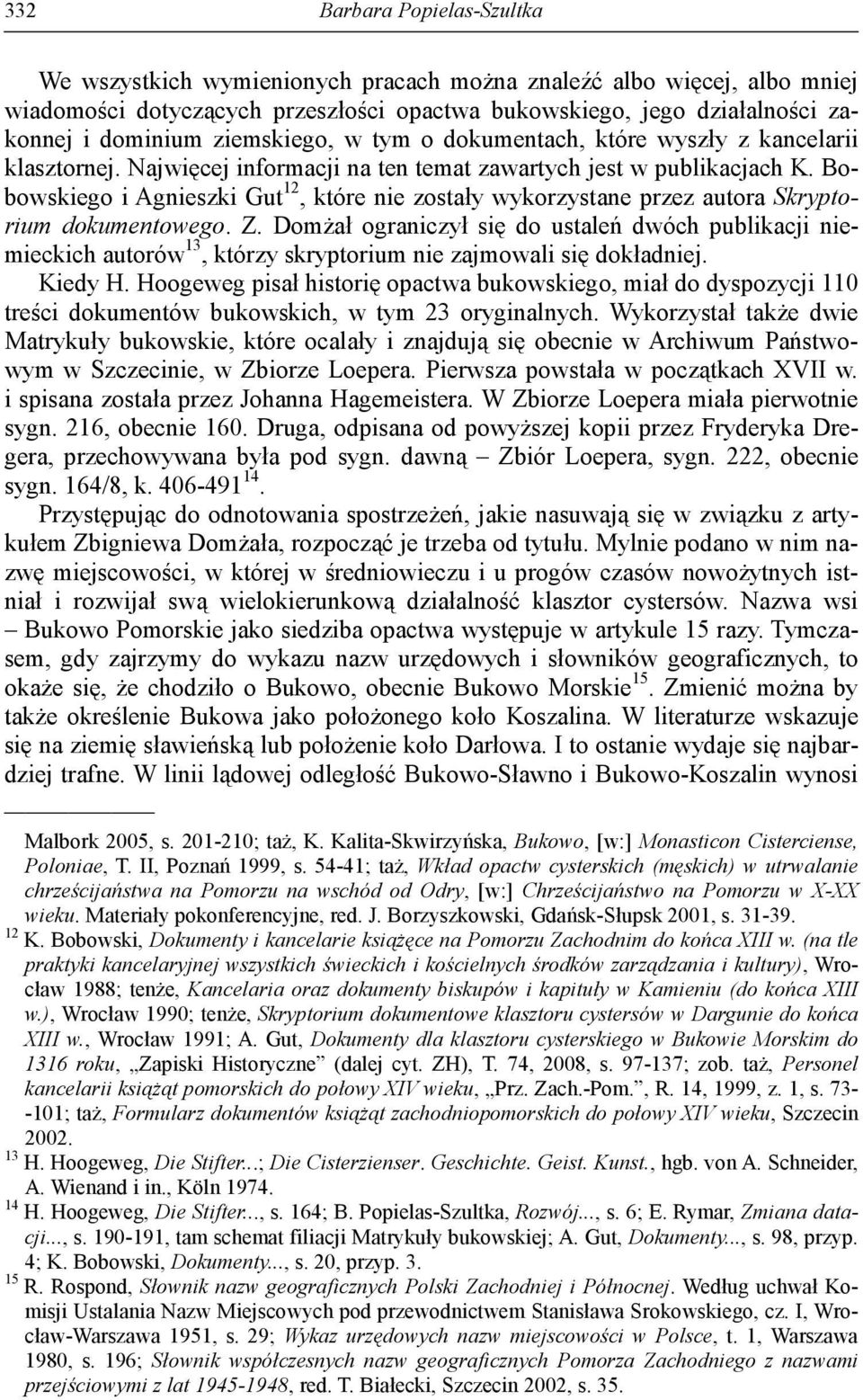 Bobowskiego i Agnieszki Gut 12, które nie zostały wykorzystane przez autora Skryptorium dokumentowego. Z.