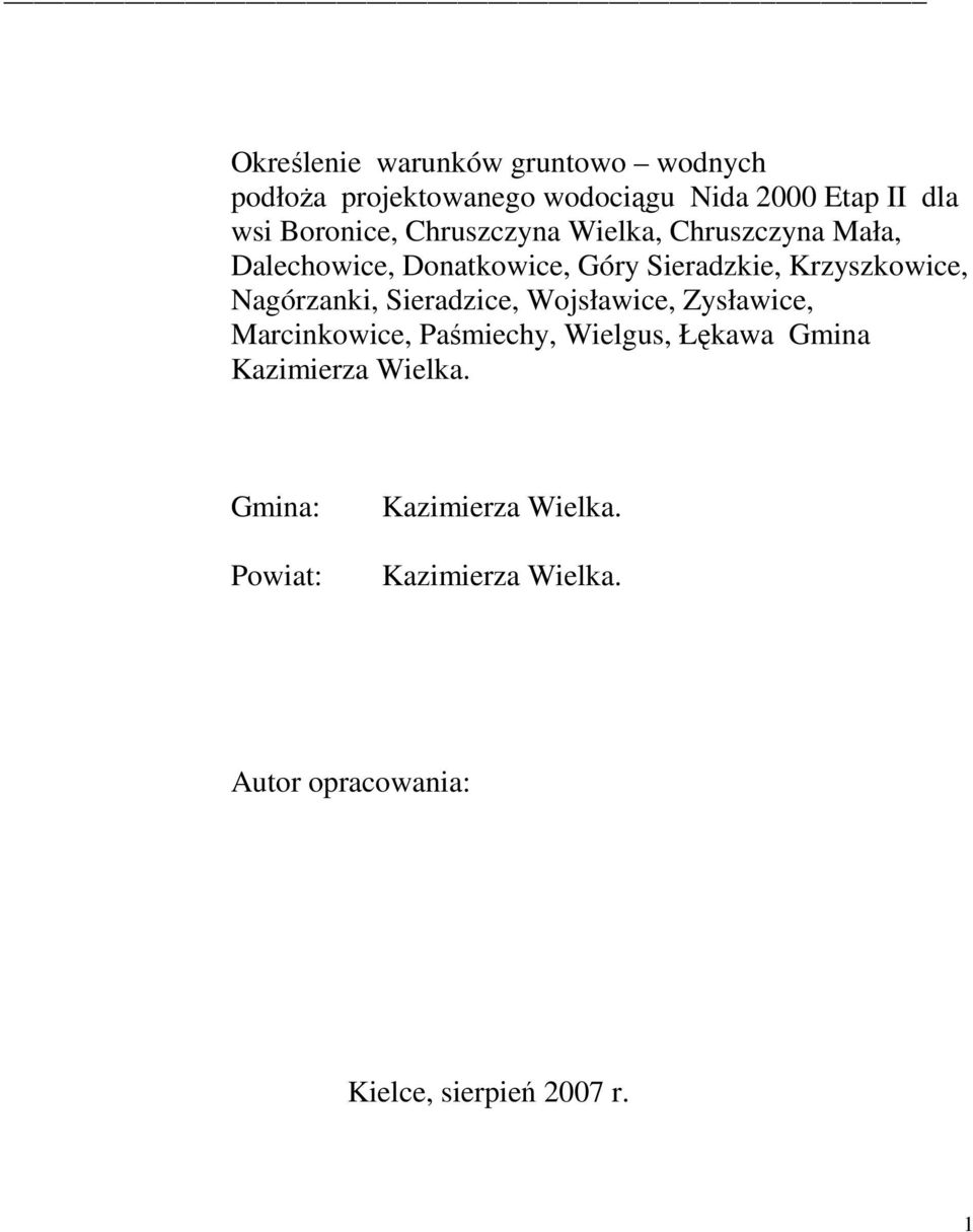 Sieradzkie, Krzyszkowice, Nagórzanki, Sieradzice, Wojsławice, Zysławice, Marcinkowice,