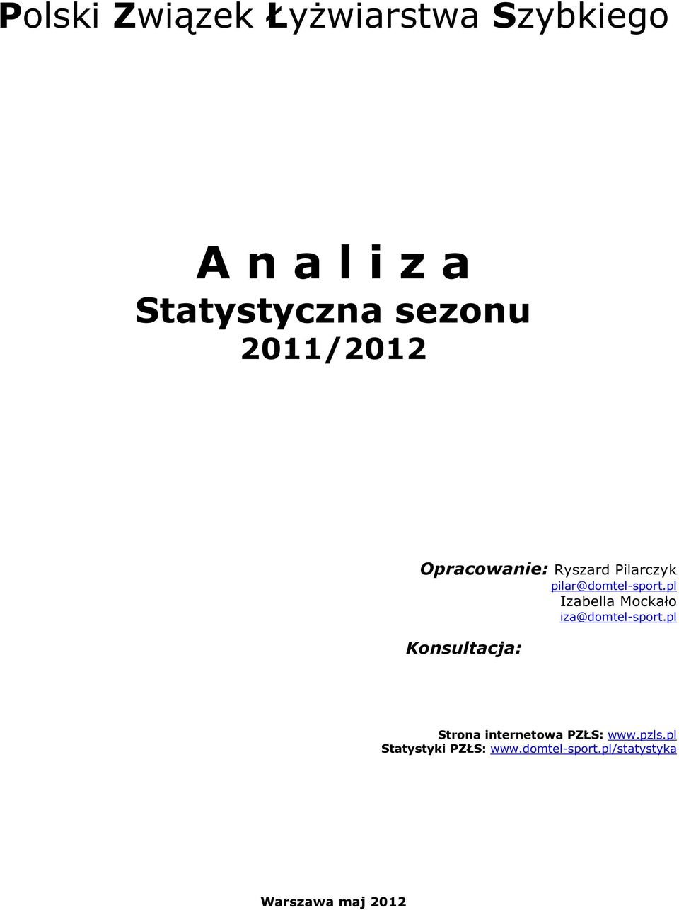 pl Izabella Mockało iza@domtel-sport.