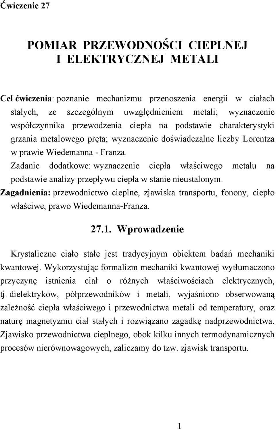 Zadanie dodatkowe: wyznaczenie ciepła właściwego metalu na podstawie analizy przepływu ciepła w stanie nieustalonym.