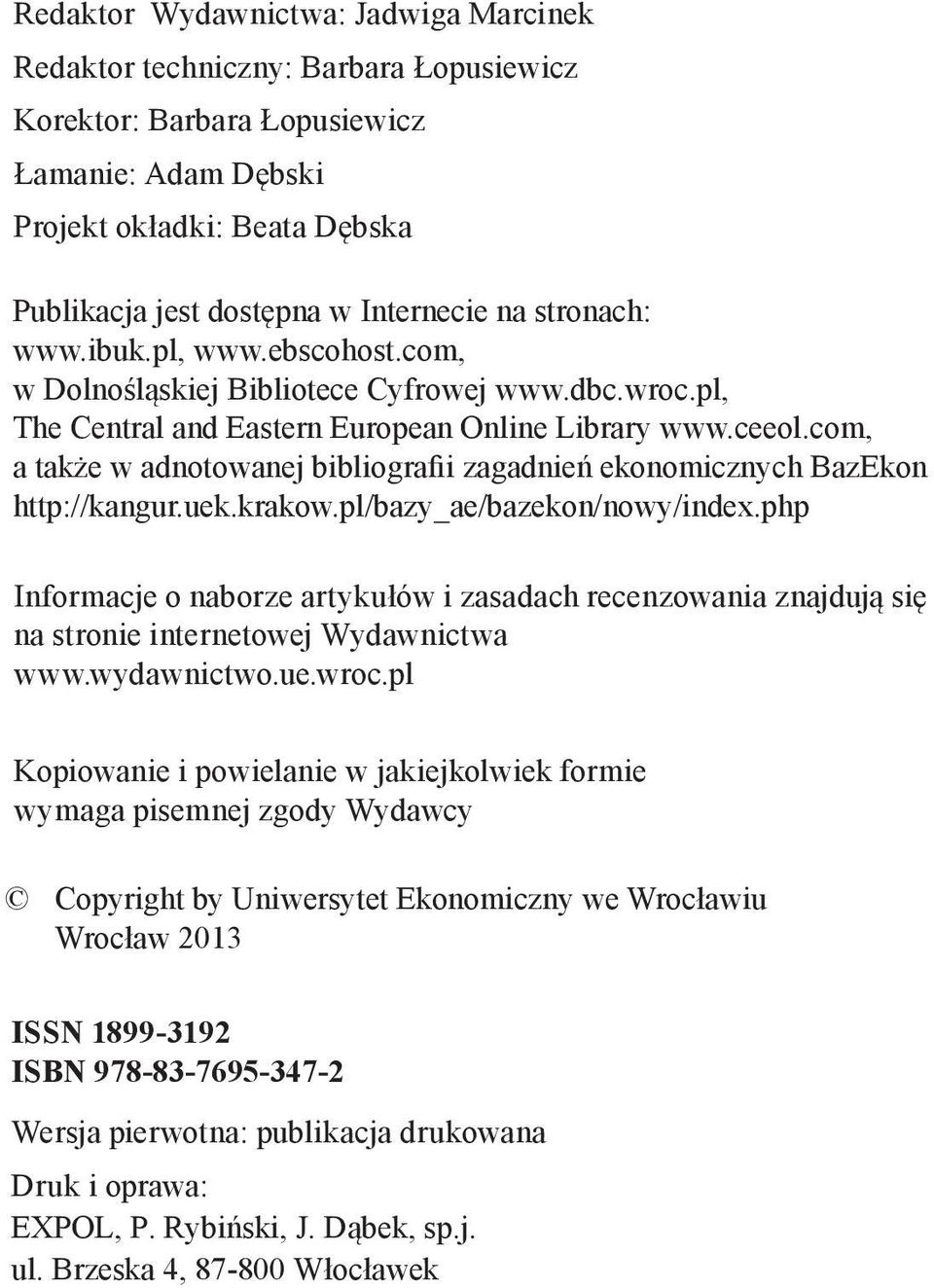 com, a także w adnotowanej bibliografii zagadnień ekonomicznych BazEkon http://kangur.uek.krakow.pl/bazy_ae/bazekon/nowy/index.