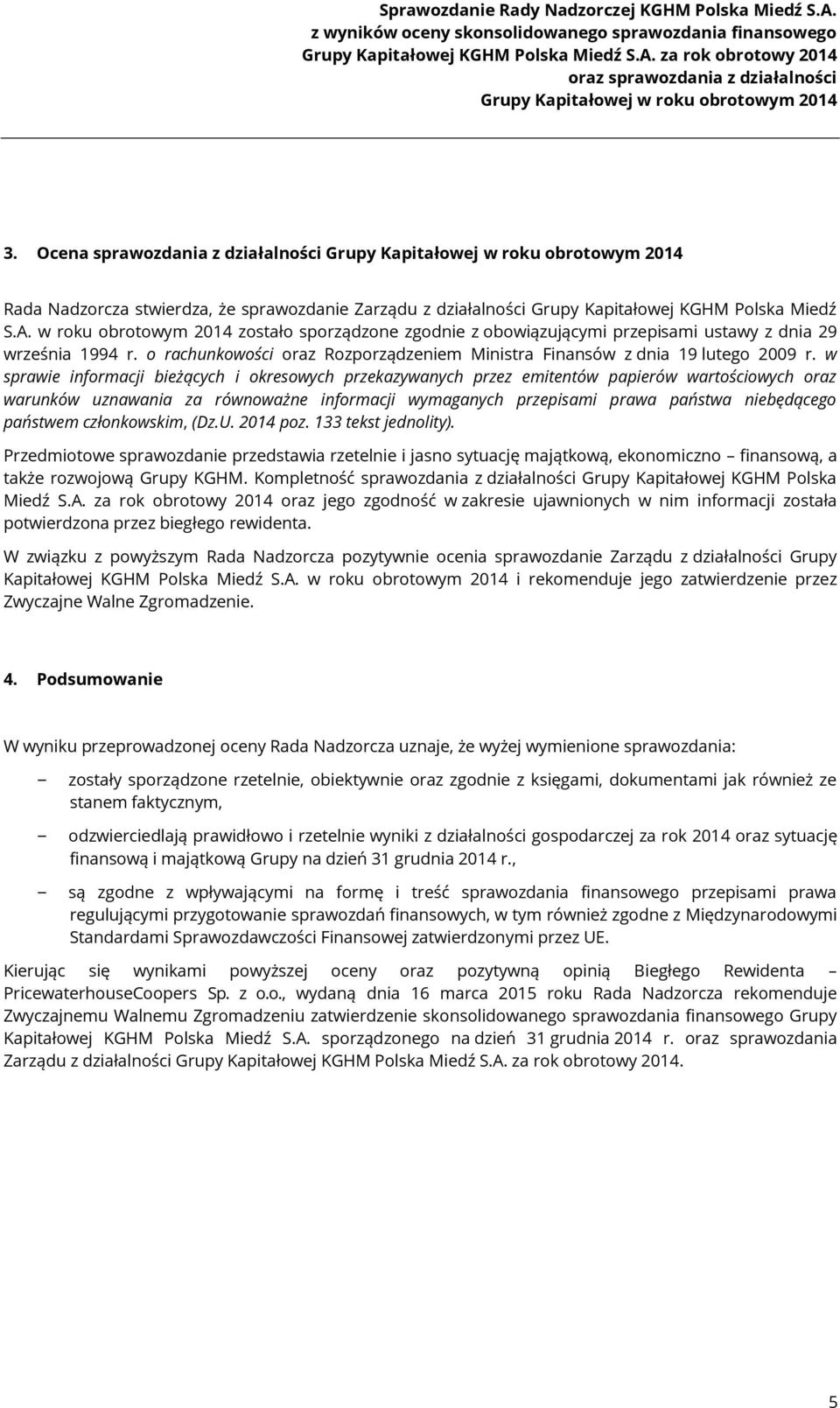 w sprawie informacji bieżących i okresowych przekazywanych przez emitentów papierów wartościowych oraz warunków uznawania za równoważne informacji wymaganych przepisami prawa państwa niebędącego