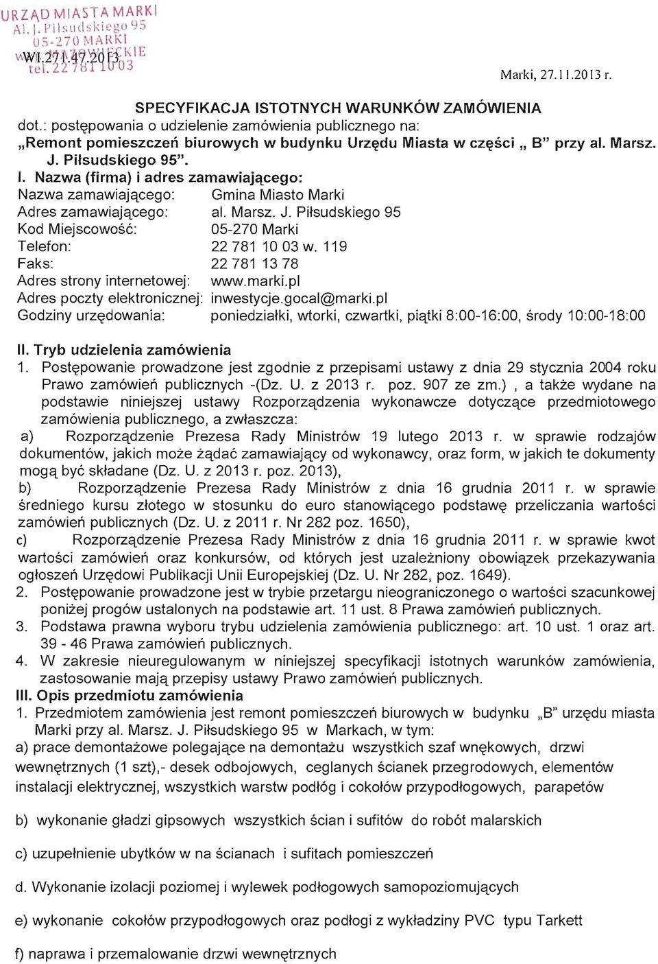 Nazwa (firma) i adres zamawiajqcego: Nazwa zamawiajqcego: Gmina Miasto Marki Adres zamawiajqcego: al. Marsz. J. PHsudskiego 95 Kod Miejscowose: 05-270 Marki Telefon: 22781 1003 w.