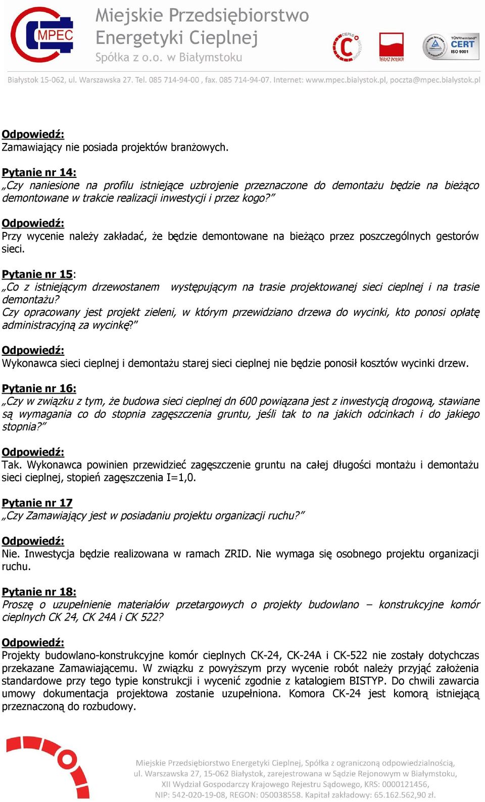 Przy wycenie należy zakładać, że będzie demontowane na bieżąco przez poszczególnych gestorów sieci.