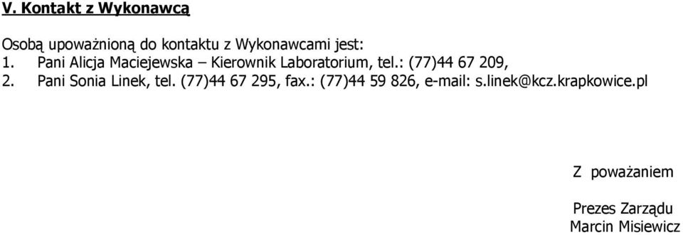 : (77)44 67 209, 2. Pani Sonia Linek, tel. (77)44 67 295, fax.
