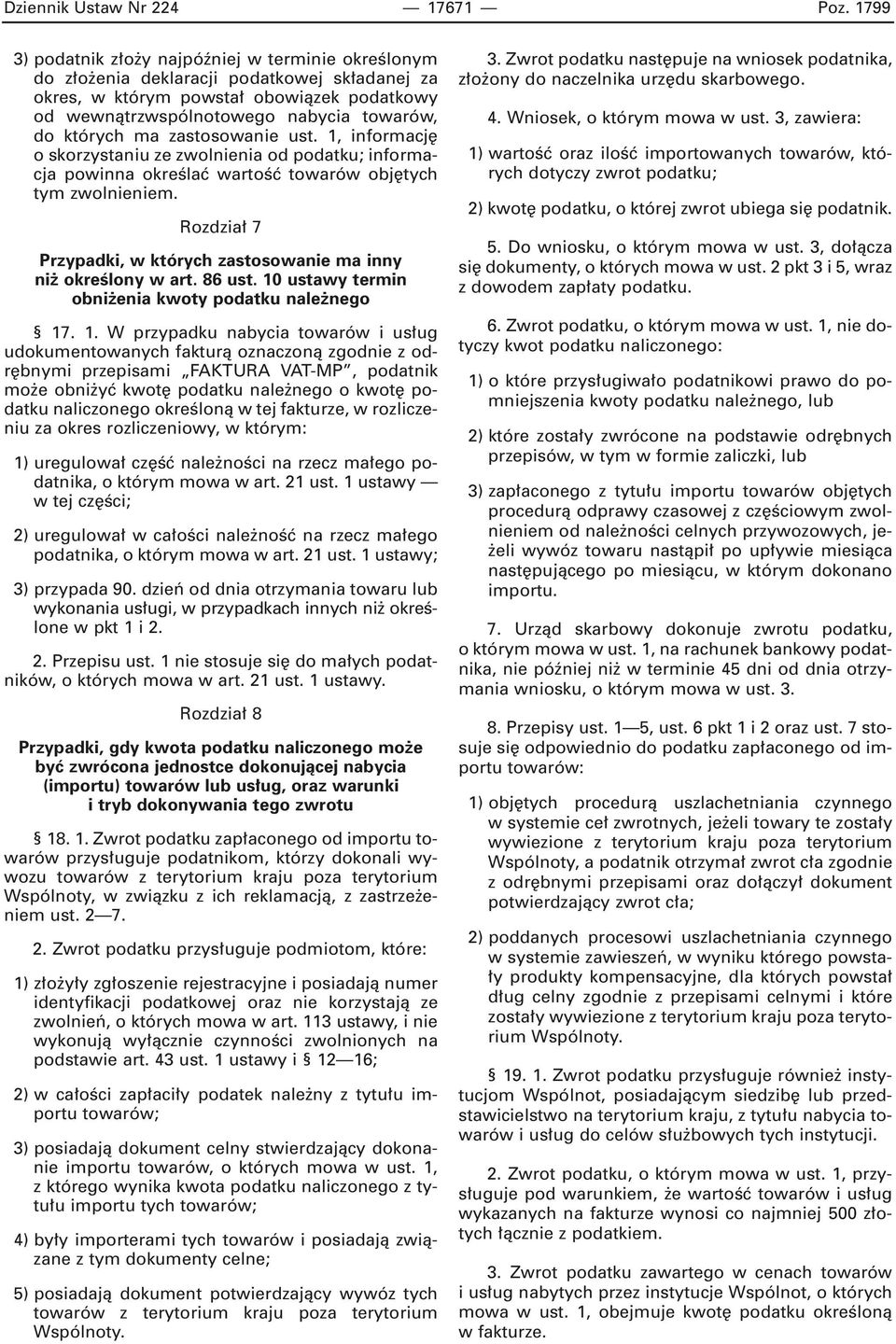 ma zastosowanie ust. 1, informacj o skorzystaniu ze zwolnienia od podatku; informacja powinna okreêlaç wartoêç towarów obj tych tym zwolnieniem.