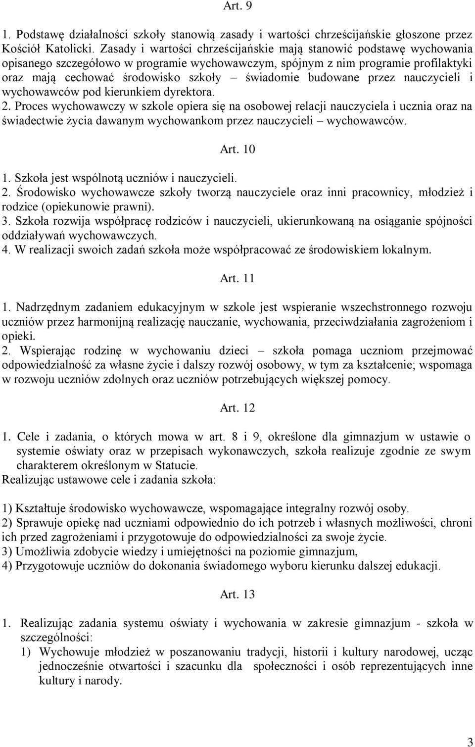 budowane przez nauczycieli i wychowawców pod kierunkiem dyrektora. 2.