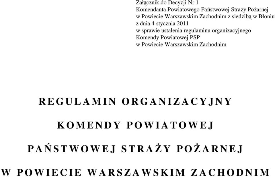 Komendy Powiatowej PSP w Powiecie Warszawskim Zachodnim R E G U L A M I N O R G A N I Z A C Y J N Y K O