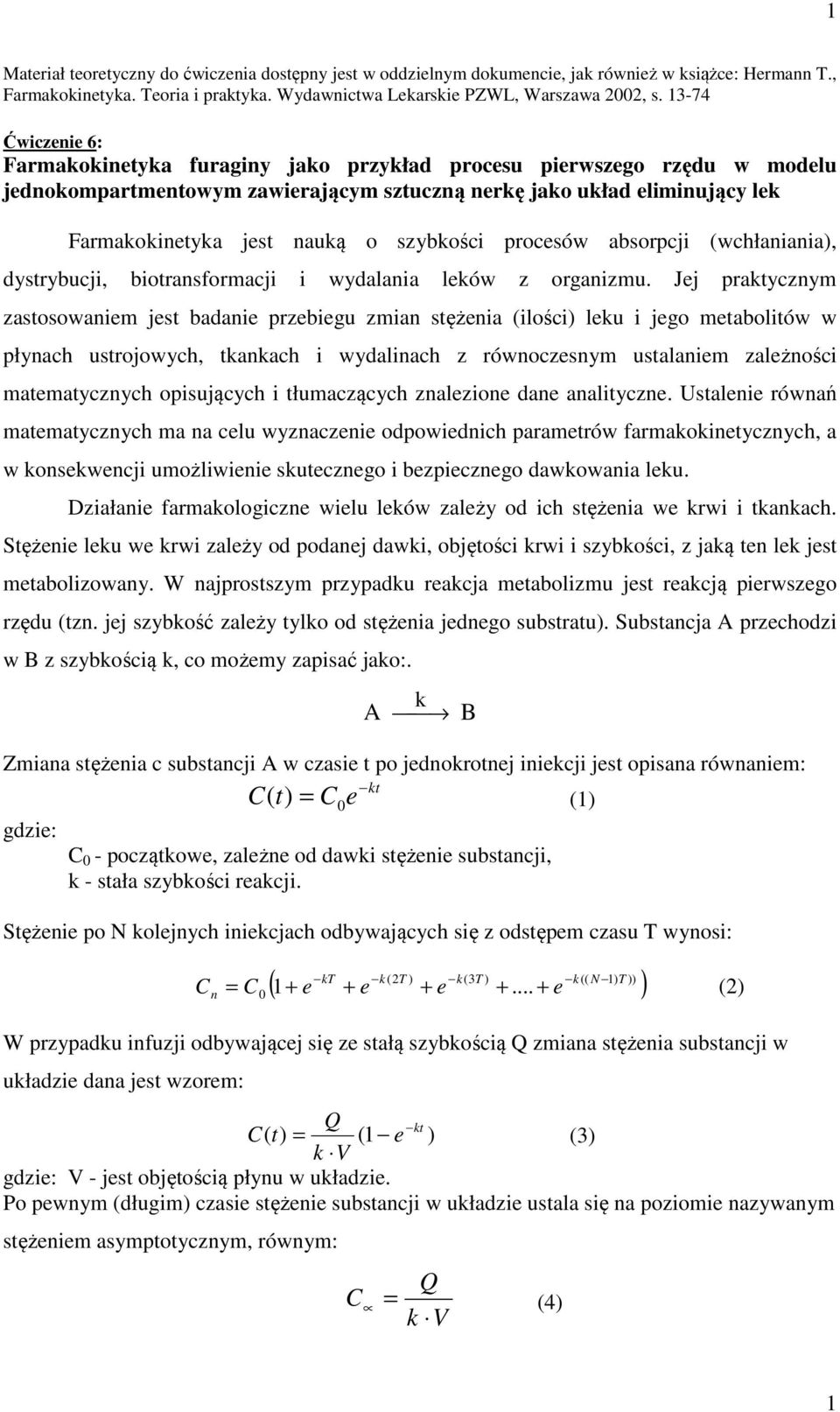absorpcji (wchłaniania), dystrybucji, biotransformacji i wydalania lków z organizmu.