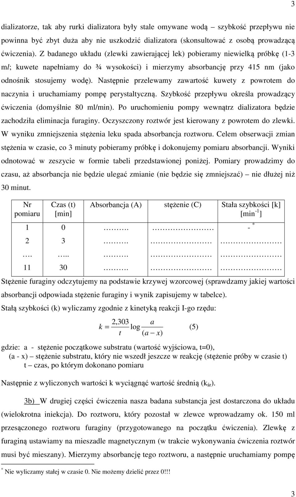 Następni przlwamy zawartość kuwty z powrotm do naczynia i uruchamiamy pompę prystaltyczną. Szybkość przpływu okrśla prowadzący ćwicznia (domyślni 80 ml/min).