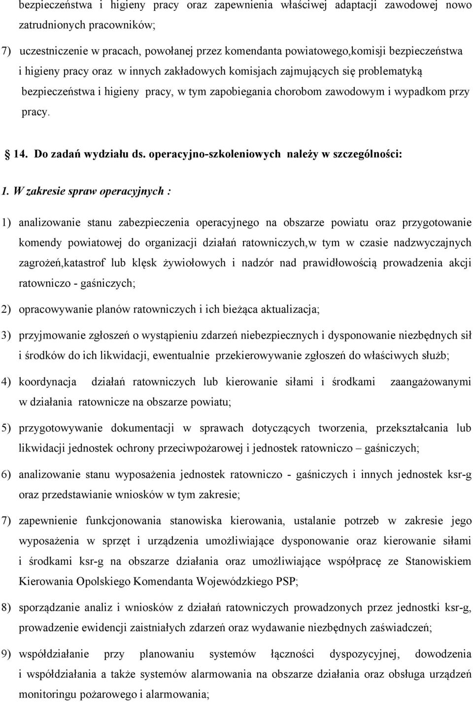 Do zadań wydziału ds. operacyjno-szkoleniowych należy w szczególności: 1.