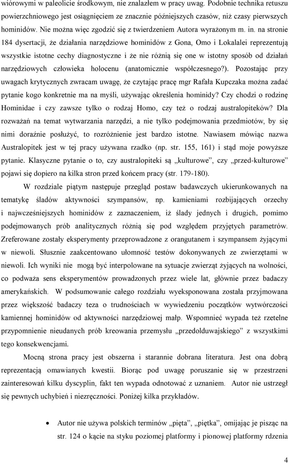 na stronie 184 dysertacji, że działania narzędziowe hominidów z Gona, Omo i Lokalalei reprezentują wszystkie istotne cechy diagnostyczne i że nie różnią się one w istotny sposób od działań