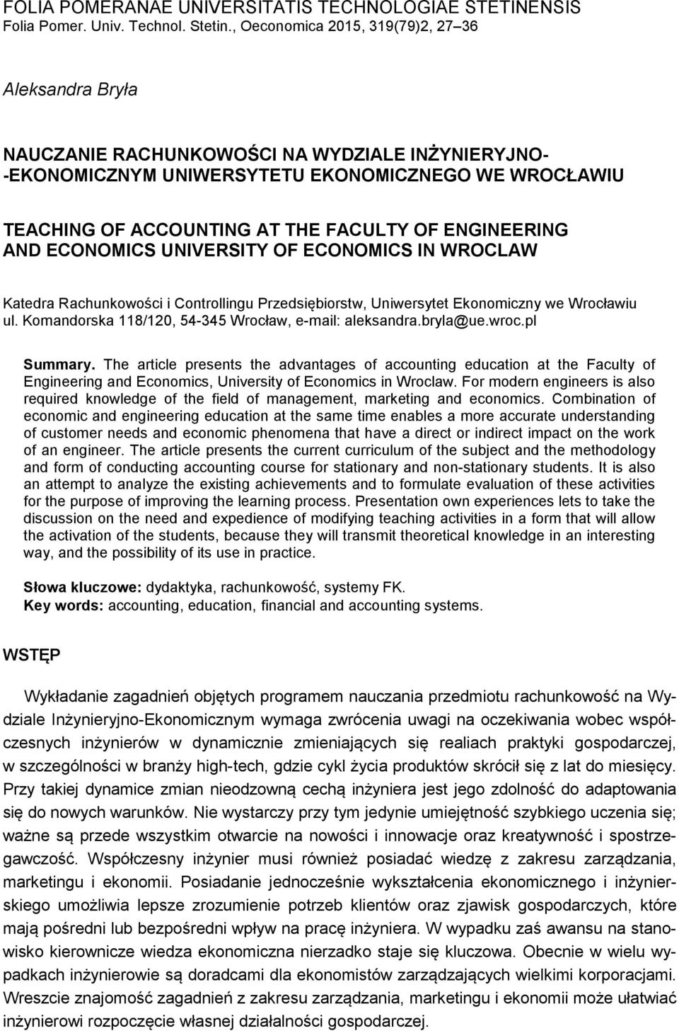 ENGINEERING AND ECONOMICS UNIVERSITY OF ECONOMICS IN WROCLAW Katedra Rachunkowości i Controllingu Przedsiębiorstw, Uniwersytet Ekonomiczny we Wrocławiu ul.