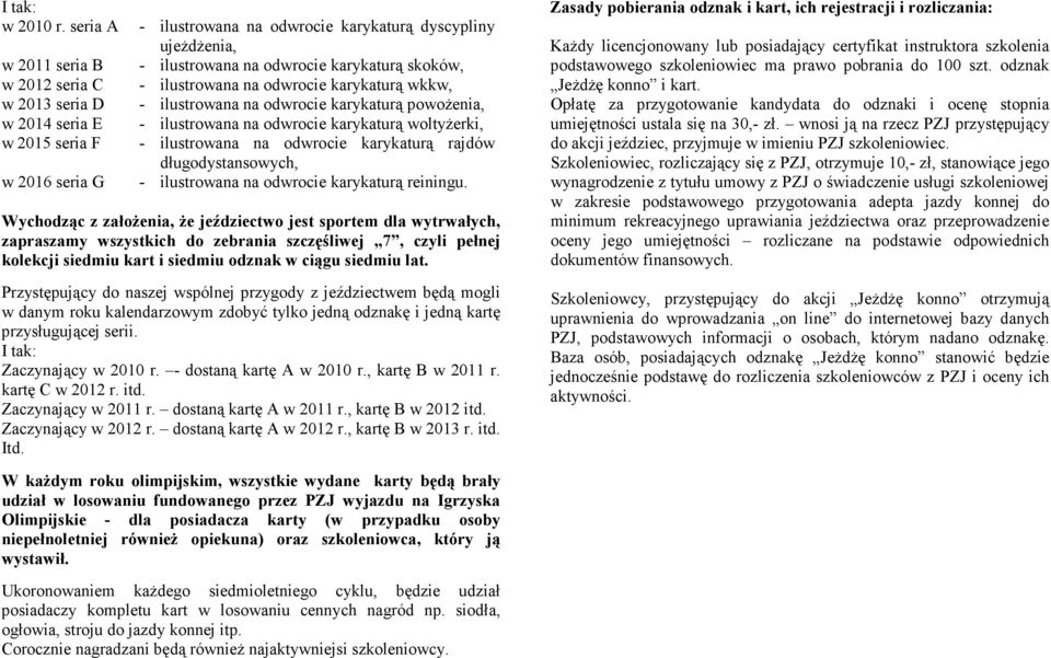 ilustrowana na odwrocie karykaturą wkkw, ilustrowana na odwrocie karykaturą powoŝenia, ilustrowana na odwrocie karykaturą woltyŝerki, ilustrowana na odwrocie karykaturą rajdów długodystansowych,