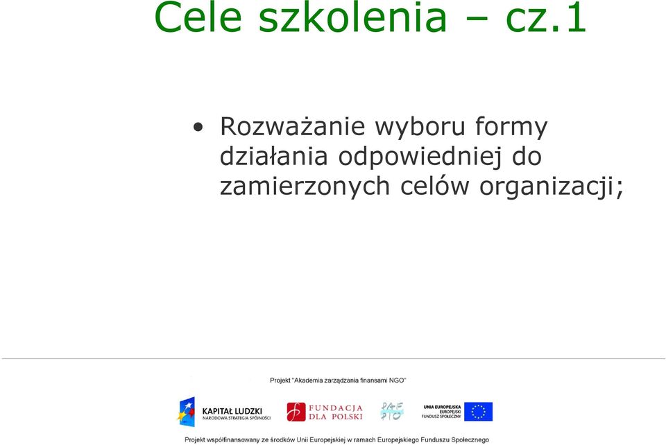 działania odpowiedniej do