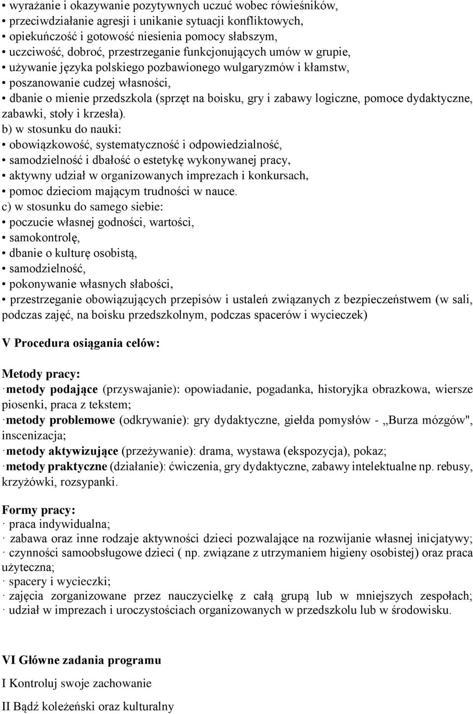 logiczne, pomoce dydaktyczne, zabawki, stoły i krzesła).