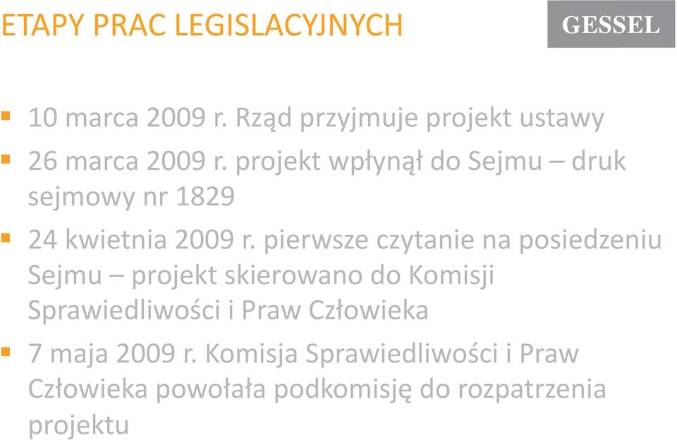 pierwsze czytanie na posiedzeniu Sejmu projekt skierowano do Komisji Sprawiedliwości i