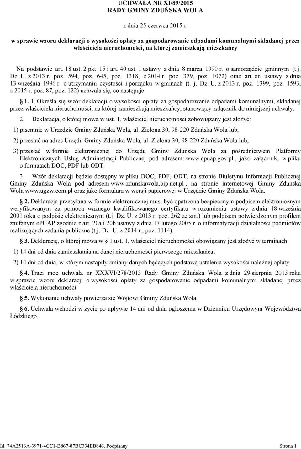 2 pkt 15 i art. 40 ust. 1 ustawy z dnia 8 marca 1990 r. o samorządzie gminnym (t.j. Dz. U. z 2013 r. poz. 594, poz. 645, poz. 1318, z 2014 r. poz. 379, poz. 1072) oraz art.