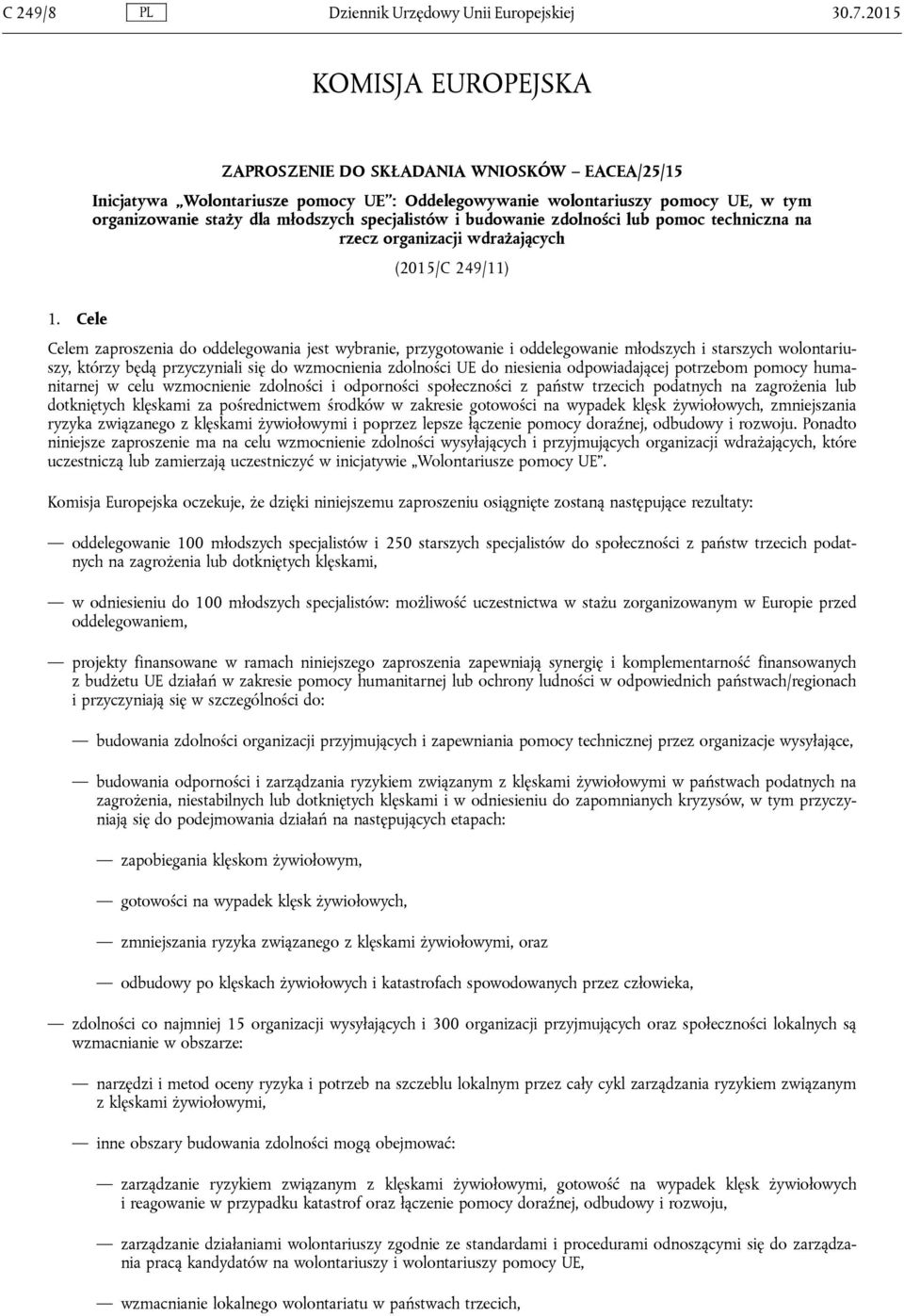 specjalistów i budowanie zdolności lub pomoc techniczna na rzecz organizacji wdrażających (2015/C 249/11) 1.