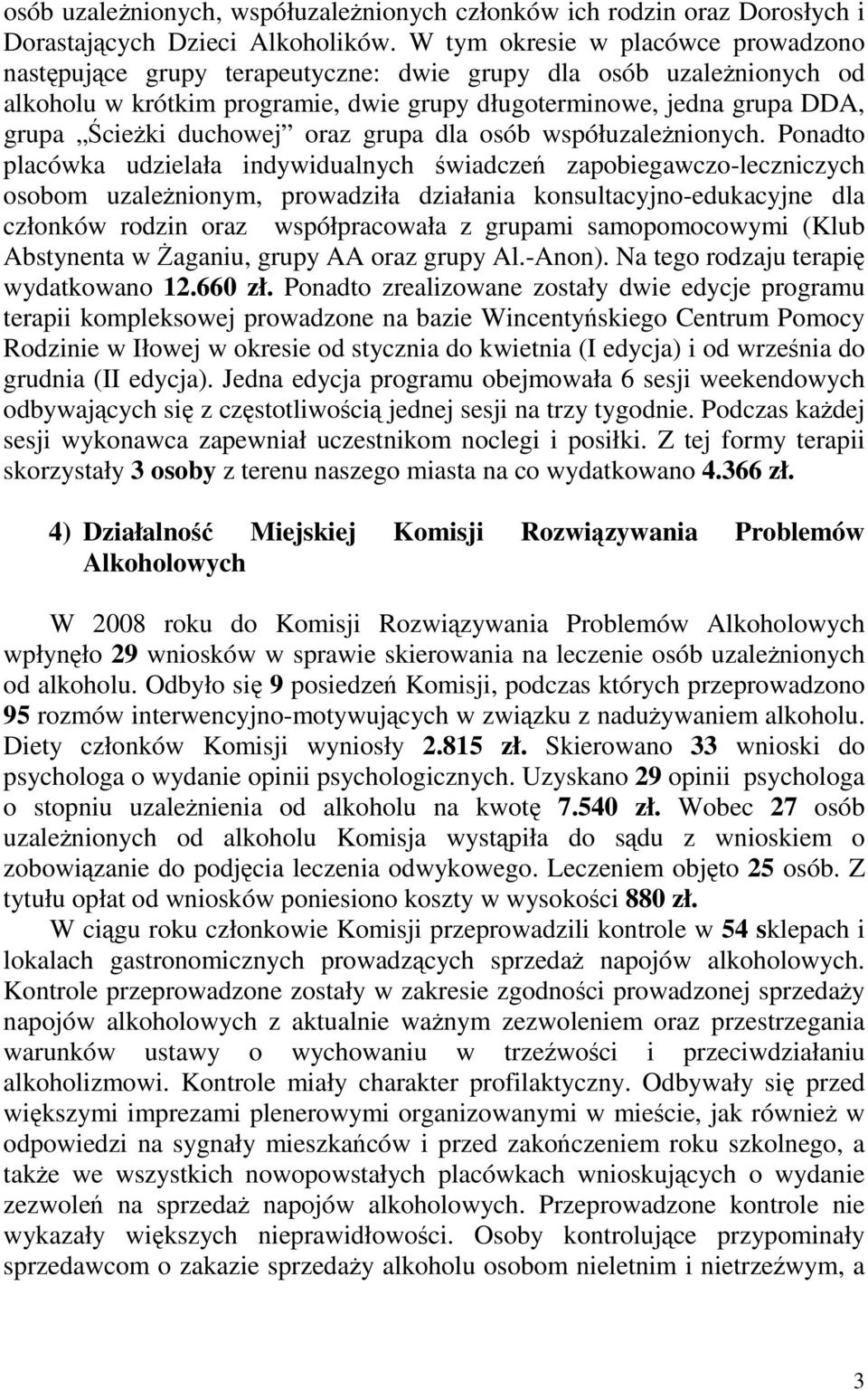 duchowej oraz grupa dla osób współuzaleŝnionych.