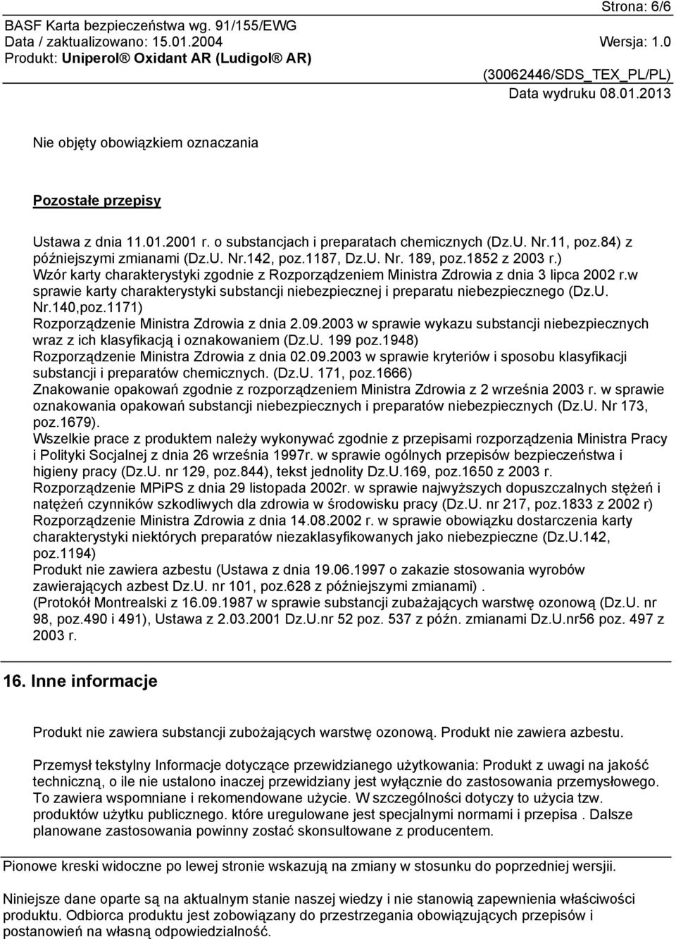 w sprawie karty charakterystyki substancji niebezpiecznej i preparatu niebezpiecznego (Dz.U. Nr.140,poz.1171) Rozporządzenie Ministra Zdrowia z dnia 2.09.