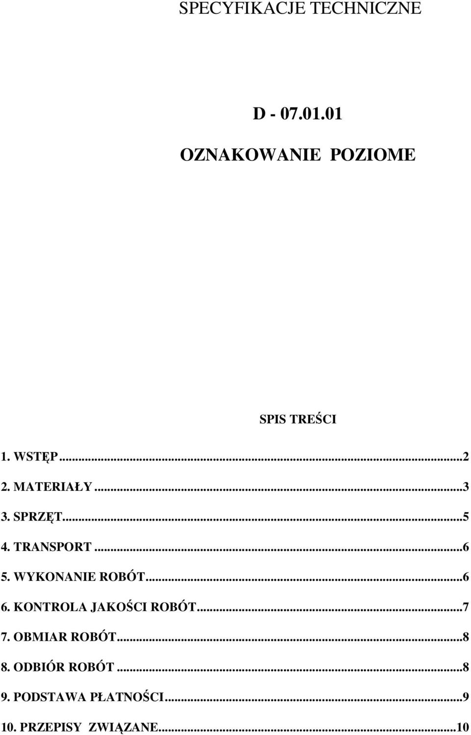SPRZĘT...5 4. TRANSPORT...6 5. WYKONANIE ROBÓT...6 6.