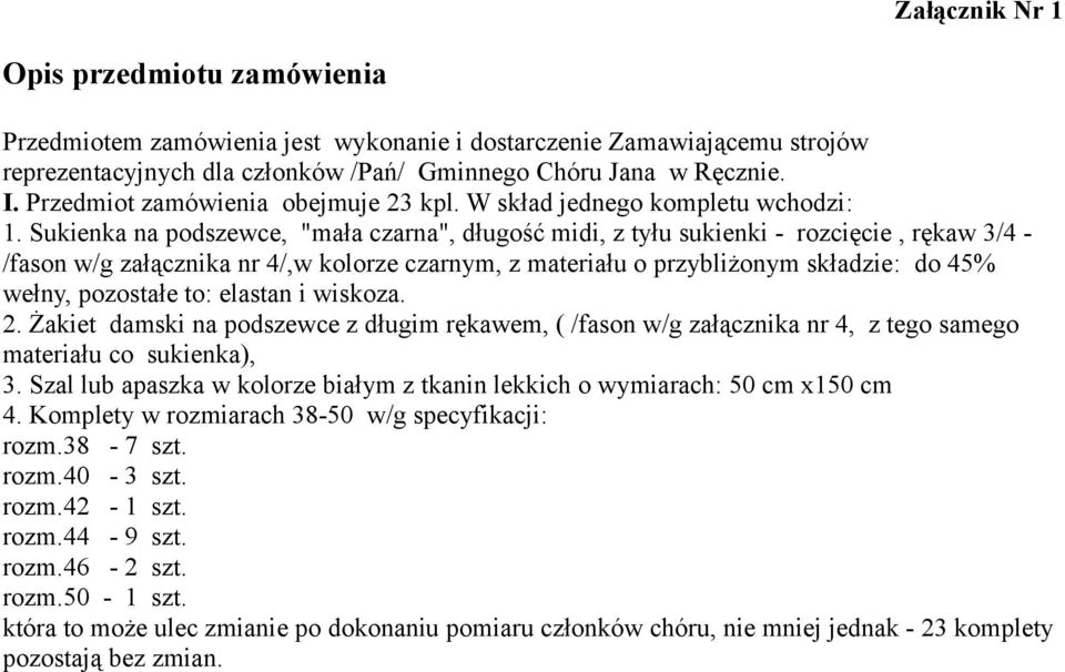 Sukienka na podszewce, "mała czarna", długość midi, z tyłu sukienki - rozcięcie, rękaw 3/4 - /fason w/g załącznika nr 4/,w kolorze czarnym, z materiału o przybliżonym składzie: do 45% wełny,