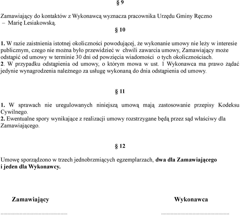 w terminie 30 dni od powzięcia wiadomości o tych okolicznościach. 2. W przypadku odstąpienia od umowy, o którym mowa w ust.