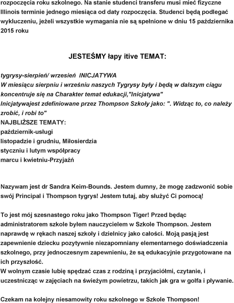 wrześniu naszych Tygrysy były i będą w dalszym ciągu koncentruje się na Charakter temat edukacji,"inicjatywa" Inicjatywajest zdefiniowane przez Thompson Szkoły jako: ".