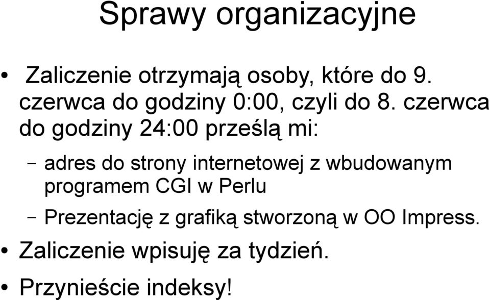 czerwca do godziny 24:00 prześlą mi: adres do strony internetowej z