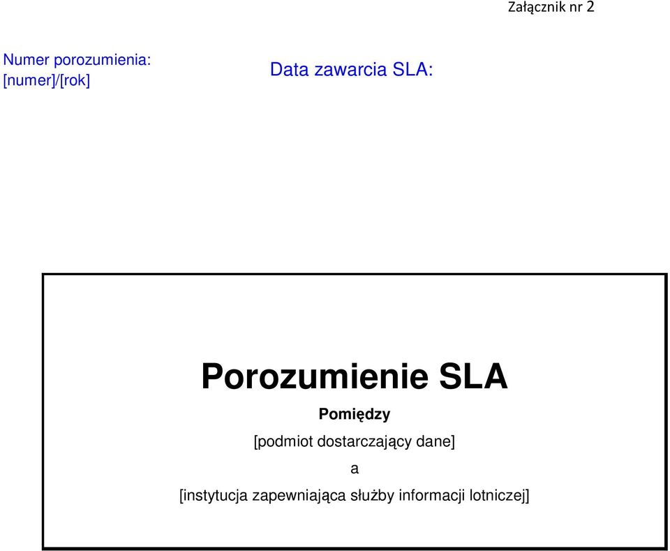 Porozumienie SLA Pomiędzy [podmiot