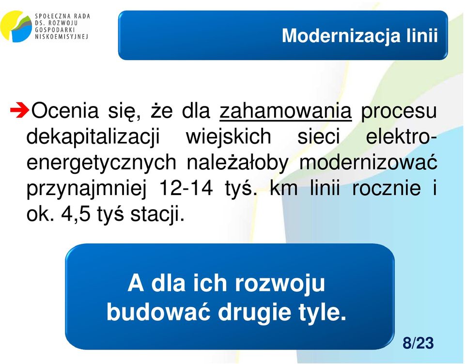 należałoby modernizować przynajmniej 12-14 tyś.