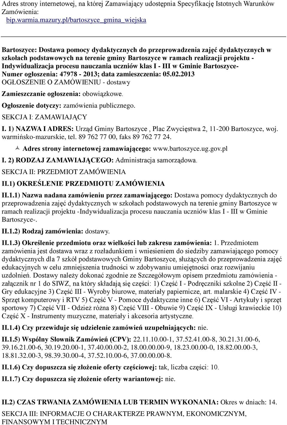 Indywidualizacja procesu nauczania uczniów klas I - III w Gminie Bartoszyce- Numer ogłoszenia: 47978-2013; data zamieszczenia: 05.02.