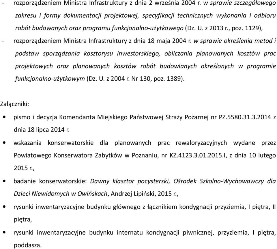 1129), - rozporządzeniem Ministra Infrastruktury z dnia 18 maja 2004 r.